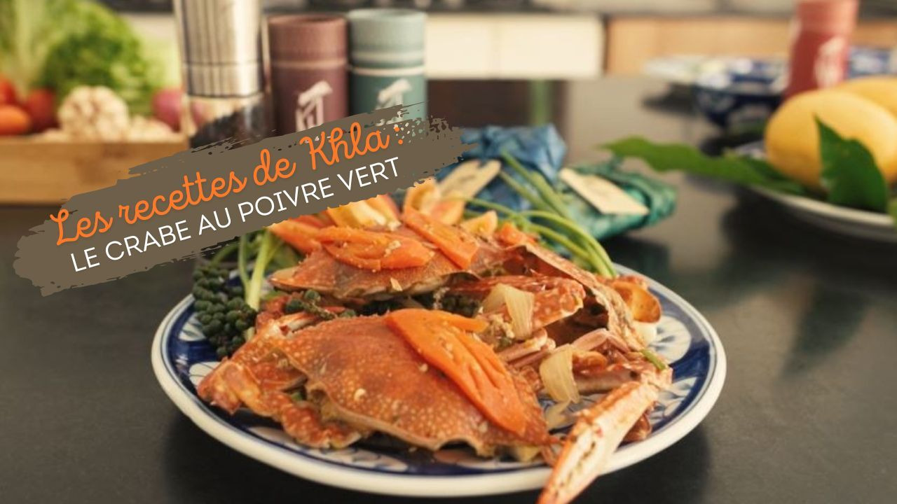 Le crabe au poivre vert de Kampot by Chef Meng.